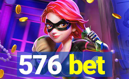 576 bet